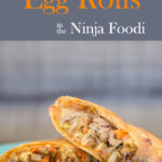 Homemade Egg Rolls in the Ninja Foodi