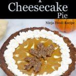 whole layered pumpkin cheesecake pie