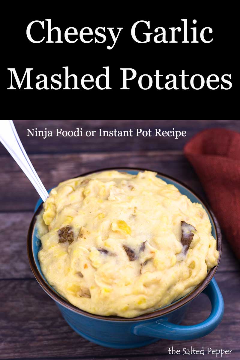 Cheesy Garlic Mashed Potatoes Ninja Foodi or Instant Pot Recipe The