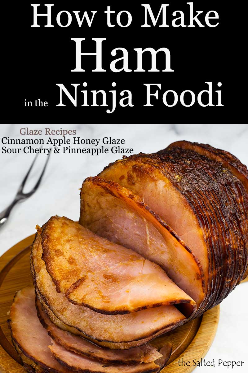 How to Cook a Ham in the Ninja Foodi The Salted Pepper