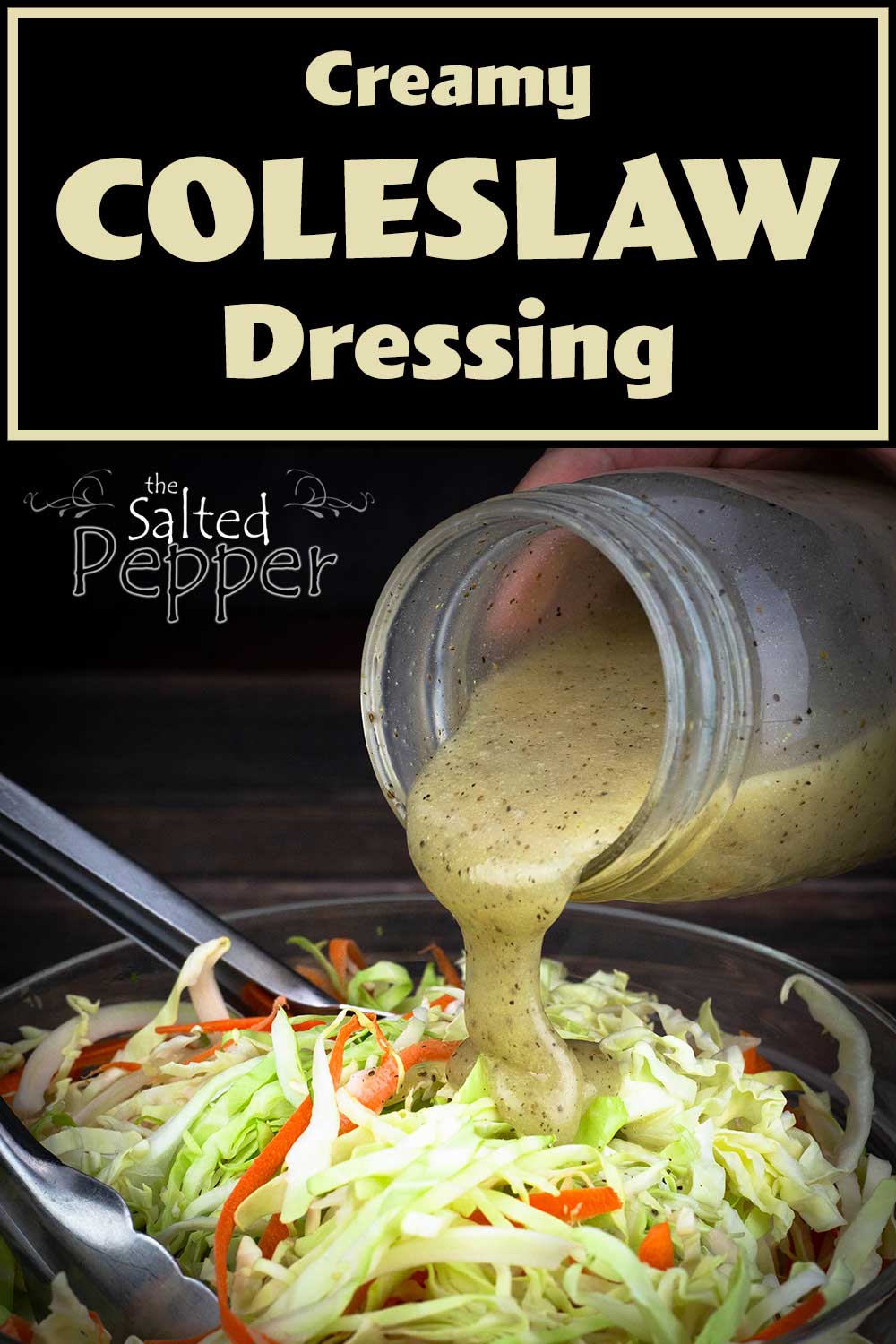 Creamy Coleslaw Dressing Recipe The Salted Pepper