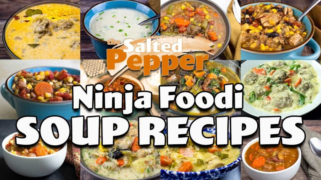 Ninja Foodi Soup Recipes & Tips for Soup Making! The Salted Pepper