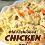 chicken and noodles in a white serving bowl.