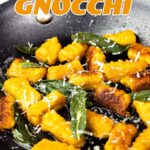 butternut squash gnocchi in a pan with brown butter and fried sage.