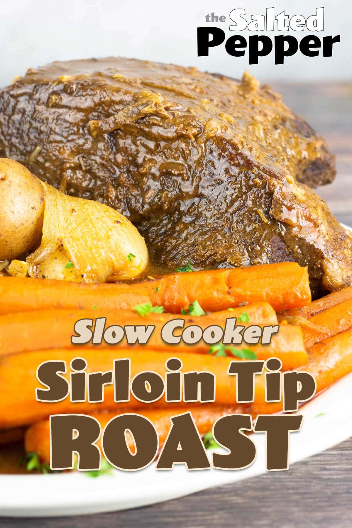 Slow Cooker Sirloin Tip Roast The Salted Pepper