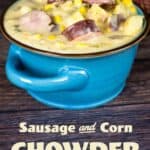 Sausage and corn chowder in a blue bowl.