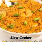 Pinterest image of Shrimp & Grits (Possible cooker Pro in a white dish with green onions, with The Salted Pepper logo and the words Slow Cooker Shrimp & Grits.